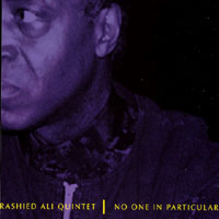 Rashied Ali Quintet : No One In Particular