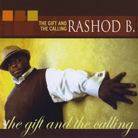 Rashod B : The Gift And The Calling