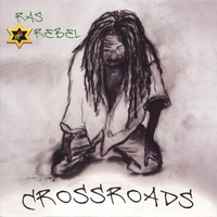 Ras Rebel : Crossroads