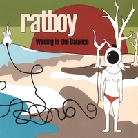 Ratboy : Wading In The Balance