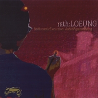 RATH LOEUNG: An Acoustic Excursion: Jaded Against Being