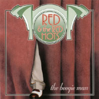 Red and the Red Hots : The Boogie Man