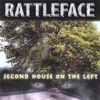 RATTLEFACE: Second House on the Left