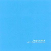 Raul Ramirez : Ecomusica Vol.1 - The Chillout Sessions