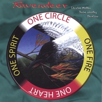 Ravendeer/Christine Madden, Pauline Woodley, Dave Loo : One Fire, One Heart, One Spirit, One Circle