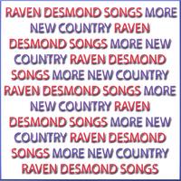 Raven Desmond Songs : More New Country