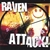 RAVEN: Attack!