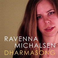 RAVENNA MICHALSEN: Dharmasong