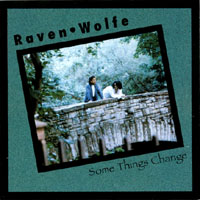 RAVEN WOLFE: Some Things Change