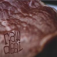 Raw Deal : Raw Deal debut CD