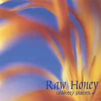 Raw Honey : Unlikely Places