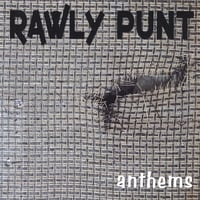 RAWLY PUNT: Anthems