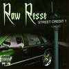 RAW RESSE: Street Credit 1