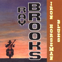 RAY BROOKS: Ironhorseman Blues