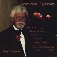 RAY BURKHART: Never Been To Germany
