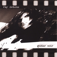 Ray DeTone : Guitar Noir