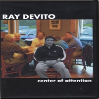 RAY DEVITO: Center of Attention-DVD