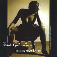 RAYE JONES: Sistah Girl's Lament