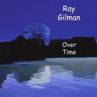 Ray Gilman : Over Time