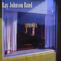 Ray Johnson Band : Steaks
