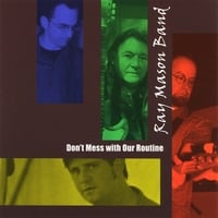 Ray Mason Band : Don't Mess With Our Routine