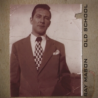 Ray Mason : Old School