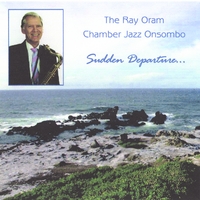 Ray Oram Chamber Jazz Onsombo : Sudden Departure
