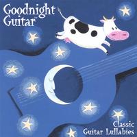 Ray Penney : Goodnight Guitar: Classic Guitar Lullabies