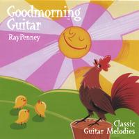 Ray Penney : Goodmorning Guitar: Classic Guitar Melodies