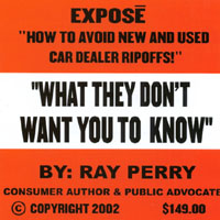Ray Perry : How To Avoid New And Used Car Dealer Ripoffs-what They Don't Want You To Know