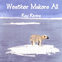 Ray Rivers : Weather Makers All