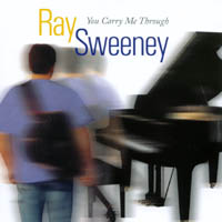Ray Sweeney : You Carry Me Through