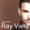 RAY VIERA: Aqui Esta Ray Viera