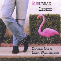 CHARLIE RAY & LINDA WASHINGTON: Suburban Legend