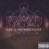 RAYZD: Fear is the Mind Killer