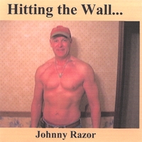 Johnny Razor : Hitting the Wall