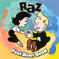 Raz : Feel Real Good