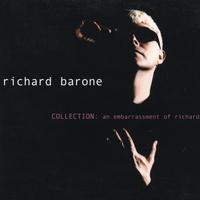 RICHARD BARONE: COLLECTION: an embarrassment of richard