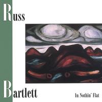 Russell Bartlett : In Nothin' Flat