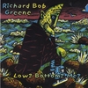 RICHARD BOB GREENE: Low? Bottom? Me?