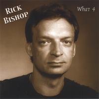 Rick Bishop : What 4