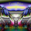 Robert Beau Michaels: Tantra Bliss