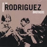 The Rodriguez Brothers : Introducing The Rodriguez Brothers