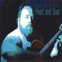 Robert Bruce Scott : Heart And Soul