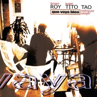ROY BROWN, TITO AUGER & TAO RODRÍGUEZ-SEEGER: Que Vaya Bien