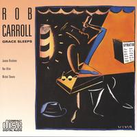 Rob Carroll : Grace Sleeps
