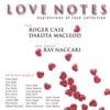 . . . ROGER CASE, DAKOTA MACLEOD, RAY NACCARI . . .: Love Notes ~ expressions of love collection