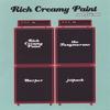 RICH CREAMY PAINT: Rich Creamy Paint and Friends