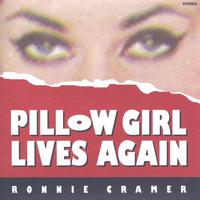 Ronnie Cramer : Pillow Girl Lives Again
