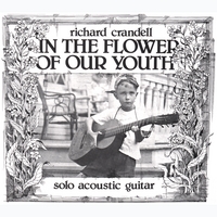 Richard Crandell : In The Flower Of Our Youth